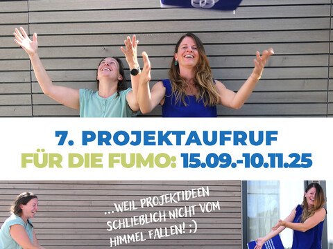 7. PROJEKTAUFRUF der FUMO ab sofort bis 10. November 2025 offen!